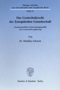 Das Gentechnikrecht der Europäischen Gemeinschaft