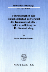 Fahrunsicherheit oder Blutalkoholgehalt als Merkmal der Trunkenheitsdelikte -