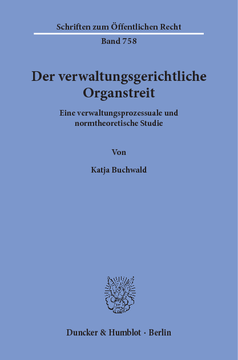 Der verwaltungsgerichtliche Organstreit Der verwaltungsgerichtliche Organstreit