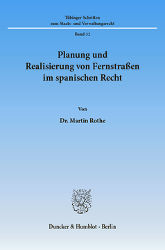 Planung und Realisierung von Fernstraßen im spanischen Recht Planung und Realisierung von Fernstraßen im spanischen Recht