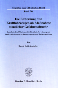 Die Entfernung von Kraftfahrzeugen als Maßnahme staatlicher Gefahrenabwehr