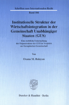 Institutionelle Struktur der Wirtschaftsintegration in der Gemeinschaft Unabhängiger Staaten (GUS) Institutionelle Struktur der Wirtschaftsintegration in der Gemeinschaft Unabhängiger Staaten (GUS)