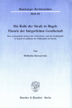 Die Rolle der Strafe in Hegels Theorie der bürgerlichen Gesellschaft Die Rolle der Strafe in Hegels Theorie der bürgerlichen Gesellschaft