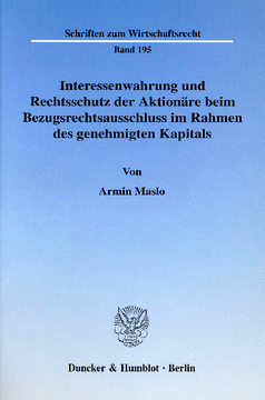 Interessenwahrung und Rechtsschutz der Aktionäre beim Bezugsrechtsausschluss im Rahmen des genehmigten Kapitals Interessenwahrung und Rechtsschutz der Aktionäre beim Bezugsrechtsausschluss im Rahmen des genehmigten Kapitals
