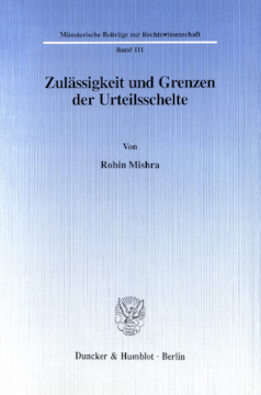 Zulässigkeit und Grenzen der Urteilsschelte Zulässigkeit und Grenzen der Urteilsschelte
