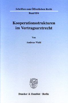 Kooperationsstrukturen im Vertragsarztrecht Kooperationsstrukturen im Vertragsarztrecht