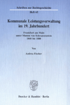 Kommunale Leistungsverwaltung im 19. Jahrhundert Kommunale Leistungsverwaltung im 19. Jahrhundert
