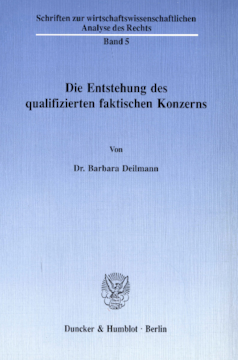 Die Entstehung des qualifizierten faktischen Konzerns Die Entstehung des qualifizierten faktischen Konzerns