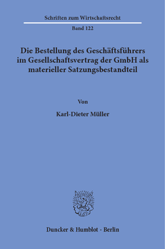 Die Bestellung des Geschäftsführers im Gesellschaftsvertrag der GmbH als materieller Satzungsbestandteil Die Bestellung des Geschäftsführers im Gesellschaftsvertrag der GmbH als materieller Satzungsbestandteil