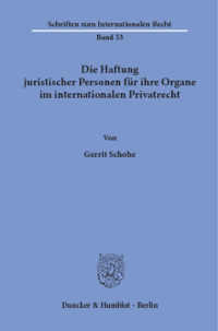 Die Haftung juristischer Personen für ihre Organe im internationalen Privatrecht