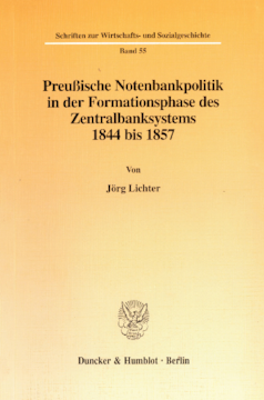 Preußische Notenbankpolitik in der Formationsphase des Zentralbanksystems 1844 bis 1857 Preußische Notenbankpolitik in der Formationsphase des Zentralbanksystems 1844 bis 1857