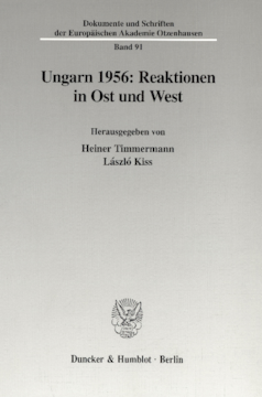 Ungarn 1956: Reaktionen in Ost und West Ungarn 1956: Reaktionen in Ost und West