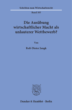 Die Ausübung wirtschaftlicher Macht als unlauterer Wettbewerb? Die Ausübung wirtschaftlicher Macht als unlauterer Wettbewerb?