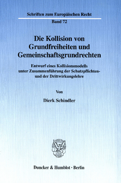 Die Kollision von Grundfreiheiten und Gemeinschaftsgrundrechten Die Kollision von Grundfreiheiten und Gemeinschaftsgrundrechten