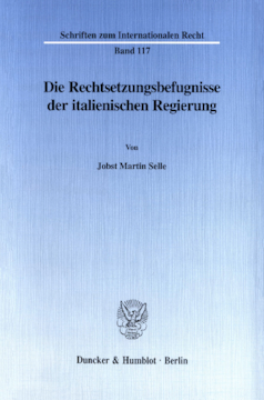 Die Rechtsetzungsbefugnisse der italienischen Regierung Die Rechtsetzungsbefugnisse der italienischen Regierung