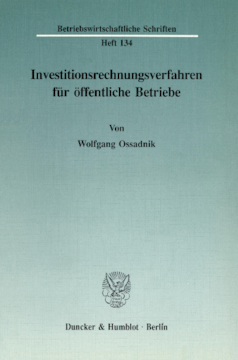 Investitionsrechnungsverfahren für öffentliche Betriebe Investitionsrechnungsverfahren für öffentliche Betriebe