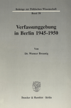 Verfassunggebung in Berlin 1945–1950 Verfassunggebung in Berlin 1945–1950