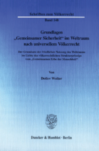 Grundlagen »Gemeinsamer Sicherheit« im Weltraum nach universellem Völkerrecht