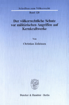 Der völkerrechtliche Schutz vor militärischen Angriffen auf Kernkraftwerke Der völkerrechtliche Schutz vor militärischen Angriffen auf Kernkraftwerke