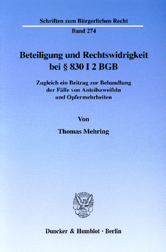 Beteiligung und Rechtswidrigkeit bei § 830 I 2 BGB Beteiligung und Rechtswidrigkeit bei § 830 I 2 BGB