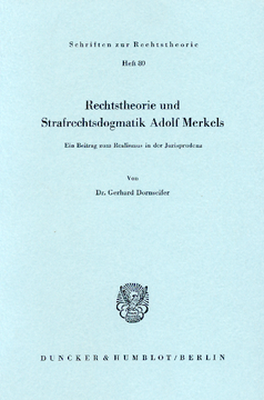 Rechtstheorie und Strafrechtsdogmatik Adolf Merkels Rechtstheorie und Strafrechtsdogmatik Adolf Merkels