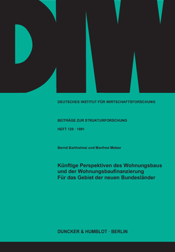 Künftige Perspektiven des Wohnungsbaus und der Wohnungsbaufinanzierung für das Gebiet der neuen Bundesländer Künftige Perspektiven des Wohnungsbaus und der Wohnungsbaufinanzierung für das Gebiet der neuen Bundesländer