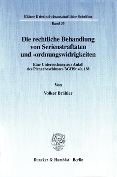 Die rechtliche Behandlung von Serienstraftaten und -ordnungswidrigkeiten Die rechtliche Behandlung von Serienstraftaten und -ordnungswidrigkeiten