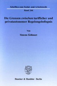 Die Grenzen zwischen tariflicher und privatautonomer Regelungsbefugnis