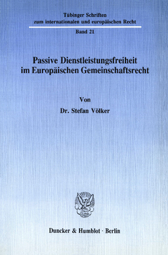 Passive Dienstleistungsfreiheit im Europäischen Gemeinschaftsrecht Passive Dienstleistungsfreiheit im Europäischen Gemeinschaftsrecht