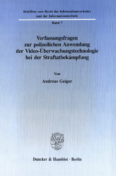Verfassungsfragen zur polizeilichen Anwendung der Video-Überwachungstechnologie bei der Straftatbekämpfung Verfassungsfragen zur polizeilichen Anwendung der Video-Überwachungstechnologie bei der Straftatbekämpfung