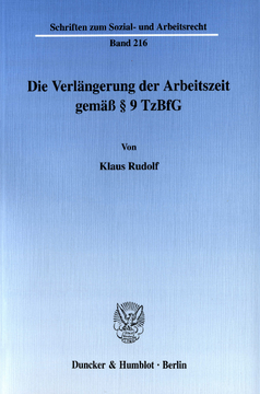 Die Verlängerung der Arbeitszeit gemäß § 9 TzBfG Die Verlängerung der Arbeitszeit gemäß § 9 TzBfG