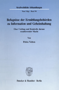 Befugnisse der Ermittlungsbehörden zu Information und Geheimhaltung