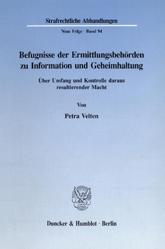 Befugnisse der Ermittlungsbehörden zu Information und Geheimhaltung Befugnisse der Ermittlungsbehörden zu Information und Geheimhaltung