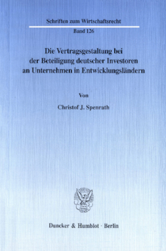 Die Vertragsgestaltung bei der Beteiligung deutscher Investoren an Unternehmen in Entwicklungsländern Die Vertragsgestaltung bei der Beteiligung deutscher Investoren an Unternehmen in Entwicklungsländern