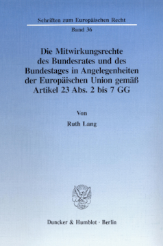 Die Mitwirkungsrechte des Bundesrates und des Bundestages in Angelegenheiten der Europäischen Union gemäß Artikel 23 Abs. 2 bis 7 GG Die Mitwirkungsrechte des Bundesrates und des Bundestages in Angelegenheiten der Europäischen Union gemäß Artikel 23 Abs. 2 bis 7 GG
