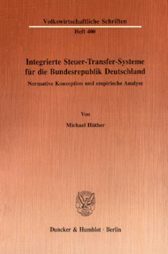 Integrierte Steuer-Transfer-Systeme für die Bundesrepublik Deutschland Integrierte Steuer-Transfer-Systeme für die Bundesrepublik Deutschland