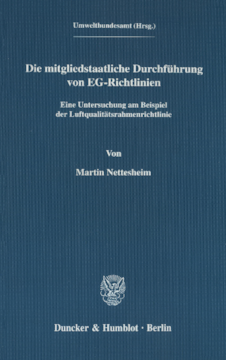 Die mitgliedstaatliche Durchführung von EG-Richtlinien Die mitgliedstaatliche Durchführung von EG-Richtlinien