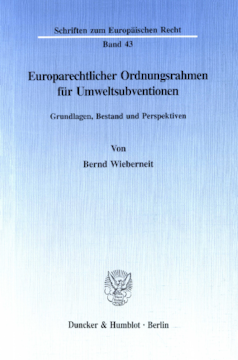 Europarechtlicher Ordnungsrahmen für Umweltsubventionen Europarechtlicher Ordnungsrahmen für Umweltsubventionen