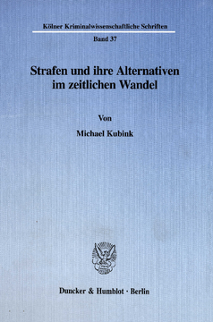 Strafen und ihre Alternativen im zeitlichen Wandel Strafen und ihre Alternativen im zeitlichen Wandel