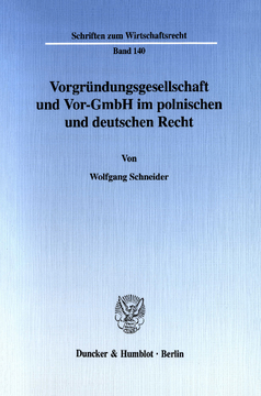 Vorgründungsgesellschaft und Vor-GmbH im polnischen und deutschen Recht Vorgründungsgesellschaft und Vor-GmbH im polnischen und deutschen Recht