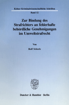 Zur Bindung des Strafrichters an fehlerhafte behördliche Genehmigungen im Umweltstrafrecht Zur Bindung des Strafrichters an fehlerhafte behördliche Genehmigungen im Umweltstrafrecht