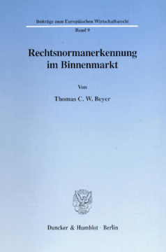 Rechtsnormanerkennung im Binnenmarkt Rechtsnormanerkennung im Binnenmarkt
