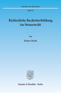 Richterliche Rechtsfortbildung im Steuerrecht