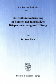 Die Entkriminalisierung im Bereich der fahrlässigen Körperverletzung und Tötung Die Entkriminalisierung im Bereich der fahrlässigen Körperverletzung und Tötung