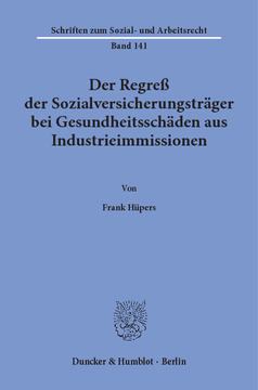 Der Regreß der Sozialversicherungsträger bei Gesundheitsschäden aus Industrieimmissionen Der Regreß der Sozialversicherungsträger bei Gesundheitsschäden aus Industrieimmissionen