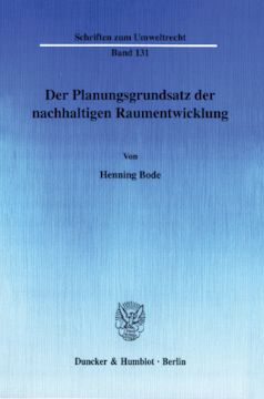 Der Planungsgrundsatz der nachhaltigen Raumentwicklung Der Planungsgrundsatz der nachhaltigen Raumentwicklung