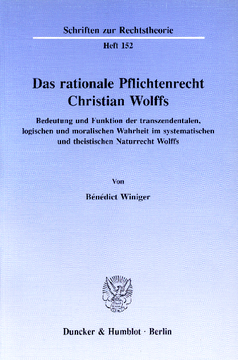 Das rationale Pflichtenrecht Christian Wolffs Das rationale Pflichtenrecht Christian Wolffs