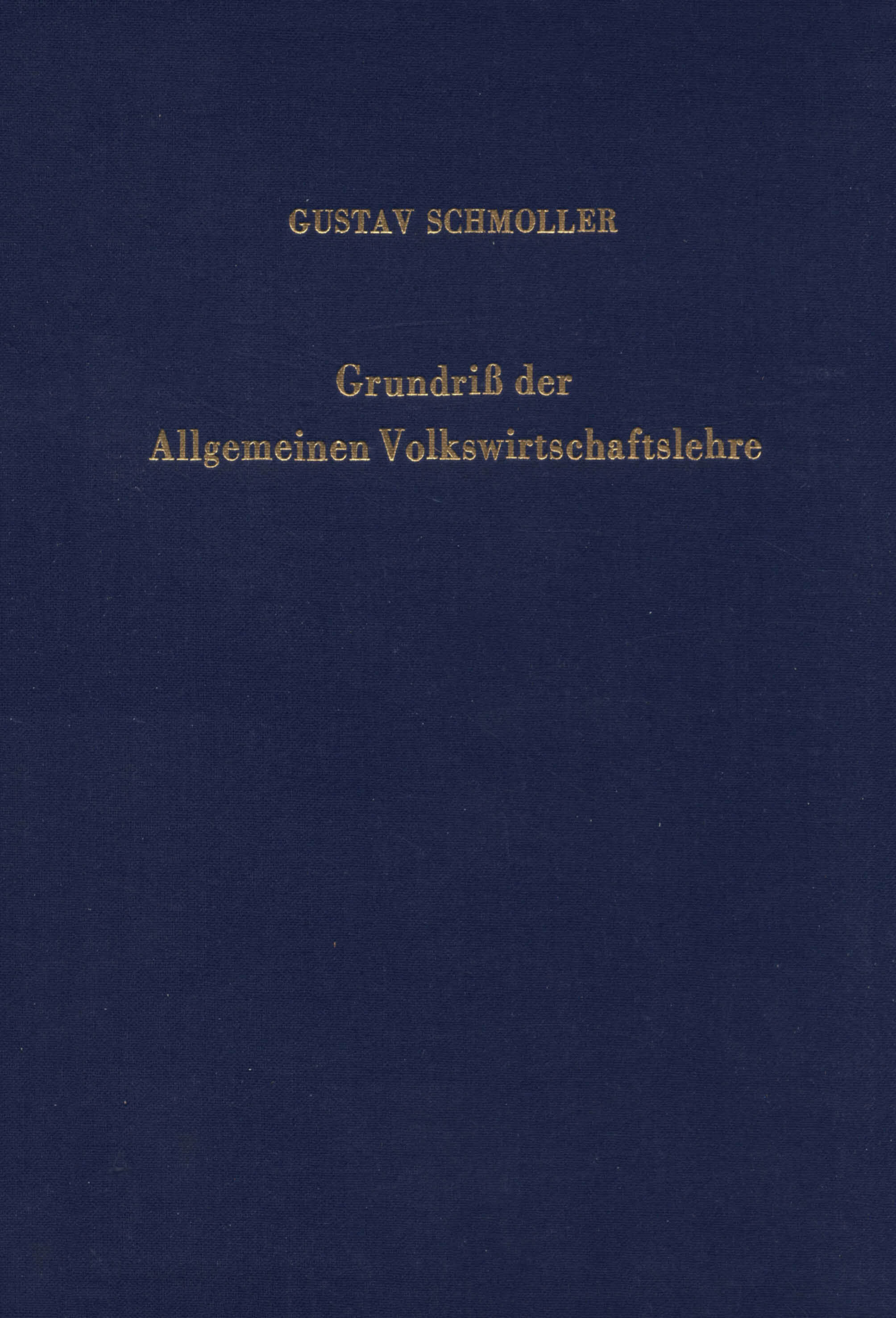 Grundriß der Allgemeinen Volkswirtschaftslehre. 2 Bände. Unveränd. Nachdruck der Aufl. von 1923. Erster Teil: Begriff. Psychologische und sittliche Grundlage. Literatur und Methode. Land, Leute und Technik
