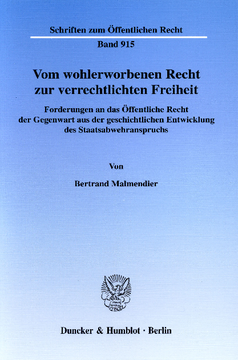 Vom wohlerworbenen Recht zur verrechtlichten Freiheit Vom wohlerworbenen Recht zur verrechtlichten Freiheit