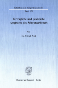 Vertragliche und gesetzliche Ansprüche des Schwarzarbeiters